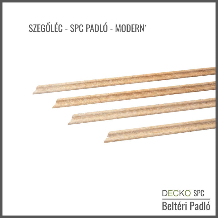 <b>SZEGŐLÉC</b> DECKO SPC Hybrid Padlóhoz -gyárilag 45 fokban vágva - 1220 mm hosszú